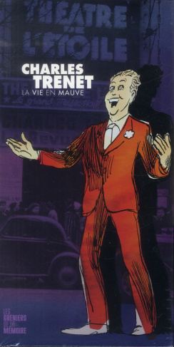 Charles Trenet. La vie en mauve, avec 2 CD audio