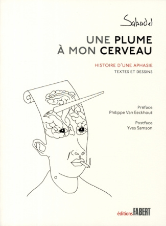 Une plume à mon cerveau. Histoire d'une aphasie
