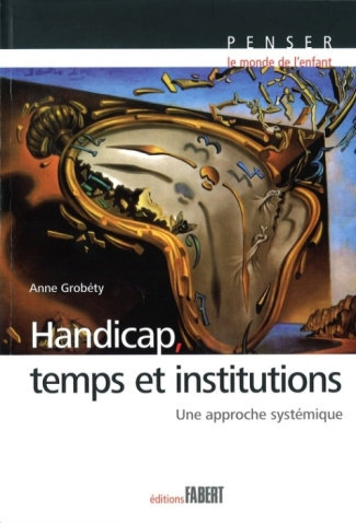 Handicap, temps et institutions. Une approche systémique