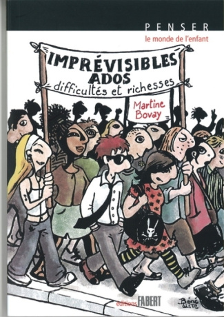 Imprévisibles ados. Difficultés et richesses, 2e édition revue et augmentée