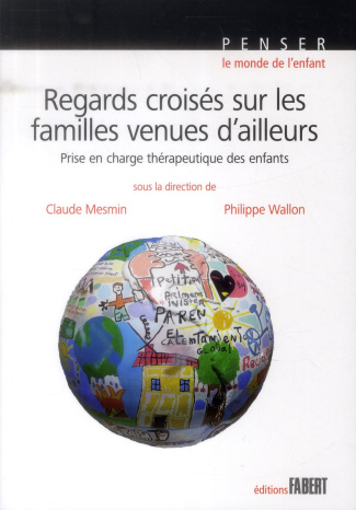 Regards croisés sur les familles venues d'ailleurs. Prise en charge thérapeutique des enfants