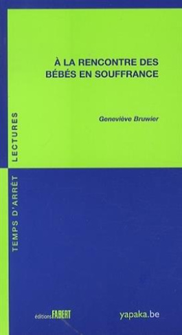 A la rencontre des bébés en souffrance