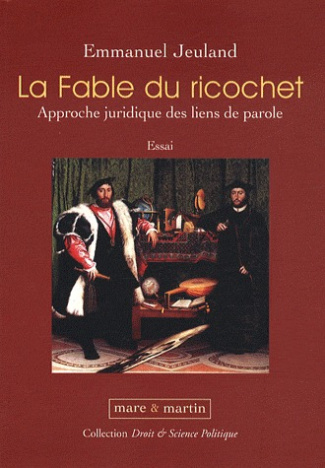 La Fable du ricochet. Approche juridique des liens de parole