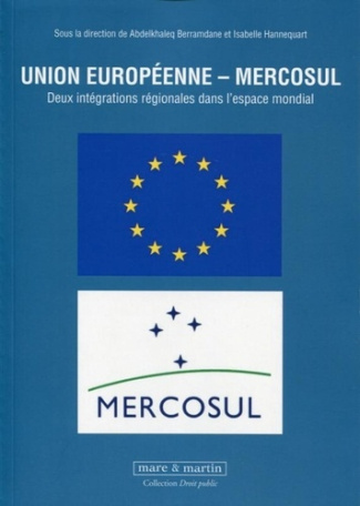 Union européenne - Mercosul. Deux intégrations régionales dans l'espace mondial