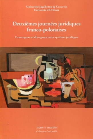 Deuxièmes journées juridiques franco-polonaises. Convergence et divergence entre systèmes juridiques