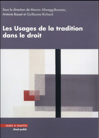 Les usages de la tradition dans le droit. Actes de la journée d'études du Centre de théorie et analy