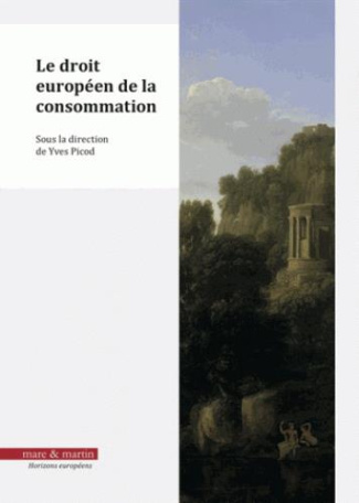 Le droit européen de la consommation. Quatrièmes rencontres européennes de Perpignan