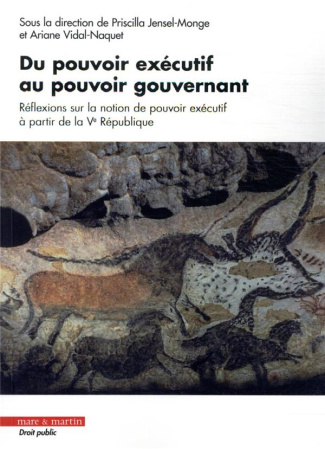 Du pouvoir exécutif au pouvoir gouvernant. Réflexions sur la notion de pouvoir exécutif à partir de