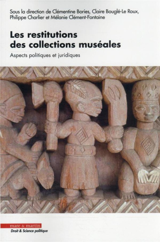 Les restitutions des collections muséales. Aspects politiques et juridiques