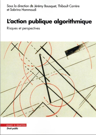 L'action publique algorithmique. Risques et perspectives