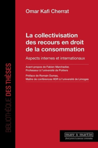 La collectivisation des recours en droit de la consommation. Aspects internes et internationaux