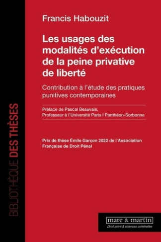 Les usages des modalités d'exécution de la peine privative de liberté. Contribution à l'étude des pr