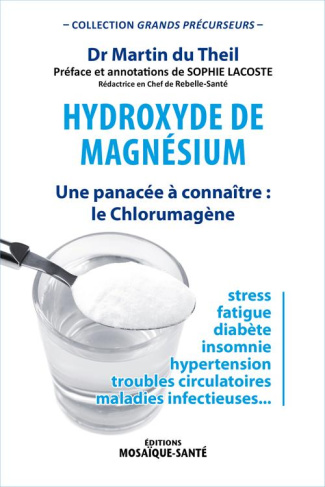 Hydroxyde de magnésium. Une panacée à connaître : le Chlorumagène