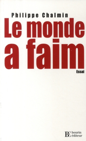 Le monde a faim. Quelques réflexions sur l'avenir agricole et alimentaire de l'humanité au XXIe sièc