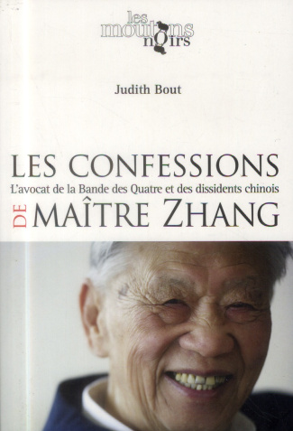 Les confessions de Maître Zhang. L'avocat de la Bande des Quatre et des dissidents chinois