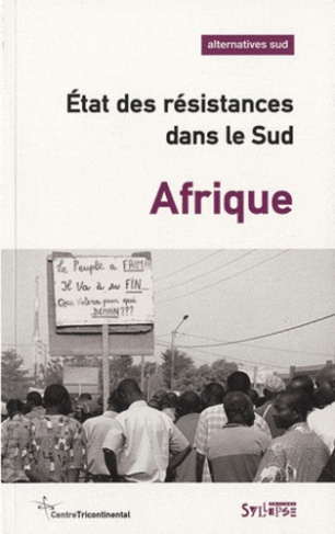 Alternatives Sud Volume 17-2010/4 : Etat des résistances dans le Sud. Afrique