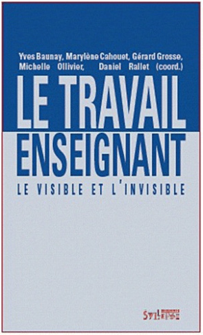 Le travail enseignant. Le visible et l'invisible