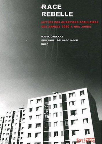 Race rebelle. Lutte dans les quartiers populaires des années 1980 à nos jours