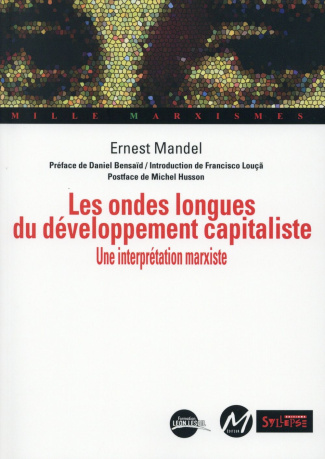 Les ondes longues du développement capitaliste. Une interprétation marxiste