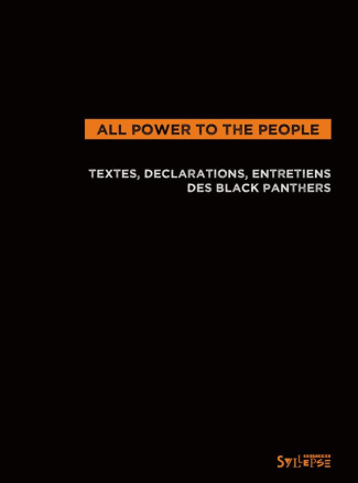 All Power to the People. Textes et déclarations des Black Panthers, Edition revue et augmentée