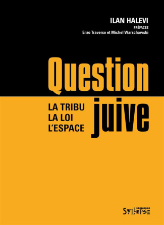 Question juive. La tribu, la loi, l'espace