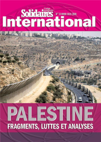 Solidaires International N° 14, hiver 2019-2020 : Palestine. Fragments, luttes et analyses
