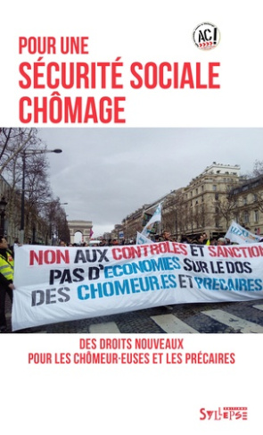 Pour une sécurité sociale chômage. Des droits nouveaux pour les chômeur/euses et les précaires