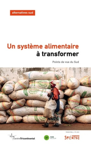 Alternatives Sud Volume 28-2021/4 : Un système alimentaire à transformer. Points de vue du Sud