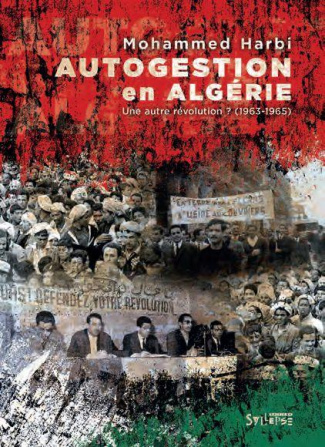 Autogestion en Algérie. Une autre révolution? (1963-1965)