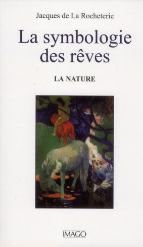 La symbologie des rêves. Tome 2 : La nature