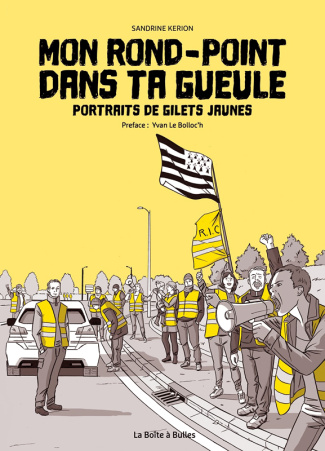 Mon rond-point dans ta gueule. Portraits de gilets jaunes