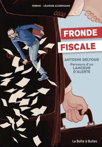 Fronde fiscale. Antoine Deltour : Parcours d'un lanceur d'alerte