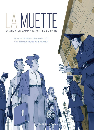 La Muette. Drancy, un camp aux portes de Paris