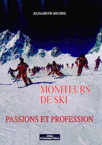 Moniteurs de ski. Passions et profession