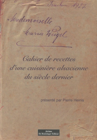 Cahier de recettes d'une cuisinière alsacienne du siècle dernier