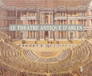 Le théâtre antique d'Arles. Avec 1 CD-ROM
