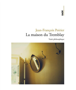 La maison de Tremblay. Un traité philosophique