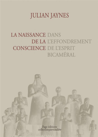 La naissance de la conscience dans l'effondrement de l'esprit bicaméral