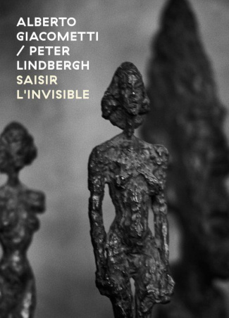 Alberto Giacometti Peter Lindbergh - Saisir l'invisible