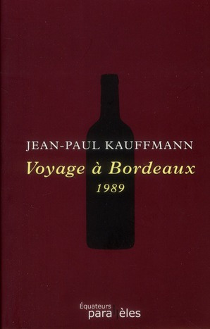 Voyage à Bordeaux, 1989. Suivi d'une Tentative d'autocritique, Edition revue et corrigée