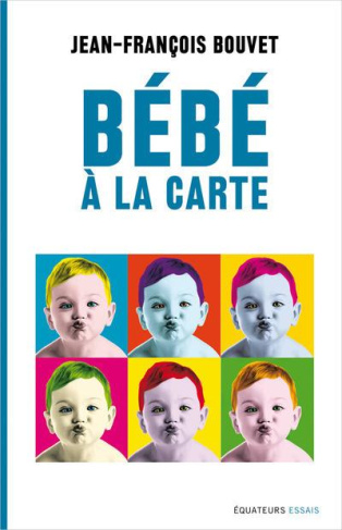 Bébés à la carte. Du hasard au design