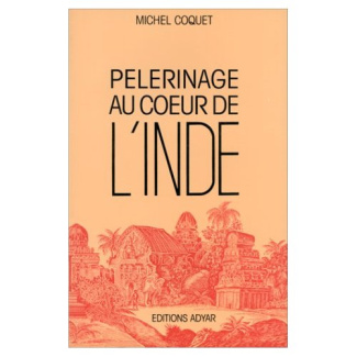 Pèlerinage au coeur de l'Inde