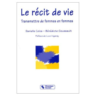 LE RECIT DE VIE. Transmettre de femmes en femmes