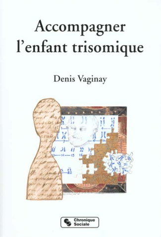 ACCCOMPAGNER L'ENFANT TRISOMIQUE. Trisomie 21 et quête d'identité