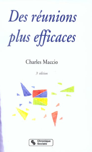 Des réunions plus efficaces. 3ème édition
