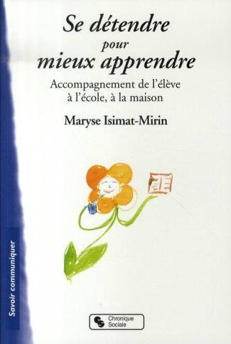 Se détendre pour mieux apprendre. Accompagnement de l'élève à l'école, à la maison