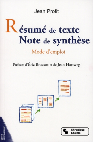 Résumé de texte Note de synthèse. Mode d'emploi, Edition revue et augmentée