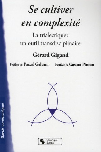 Se cultiver en complexité. La trialectique : un outil transdisciplinaire