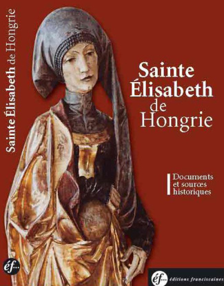 Sainte Elisabeth de Hongrie. Documents du 13e siècle