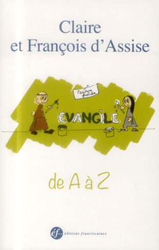 Claire et François d'Assise de A à Z